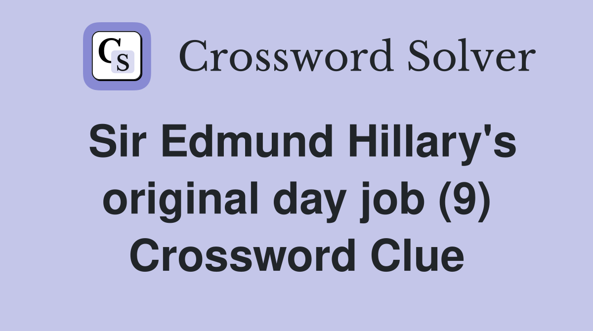 Sir Edmund Hillary's original day job (9) Crossword Clue