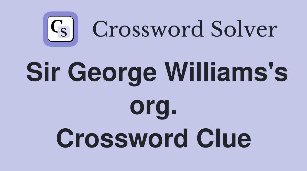 Sir George Williams's org. Crossword Clue