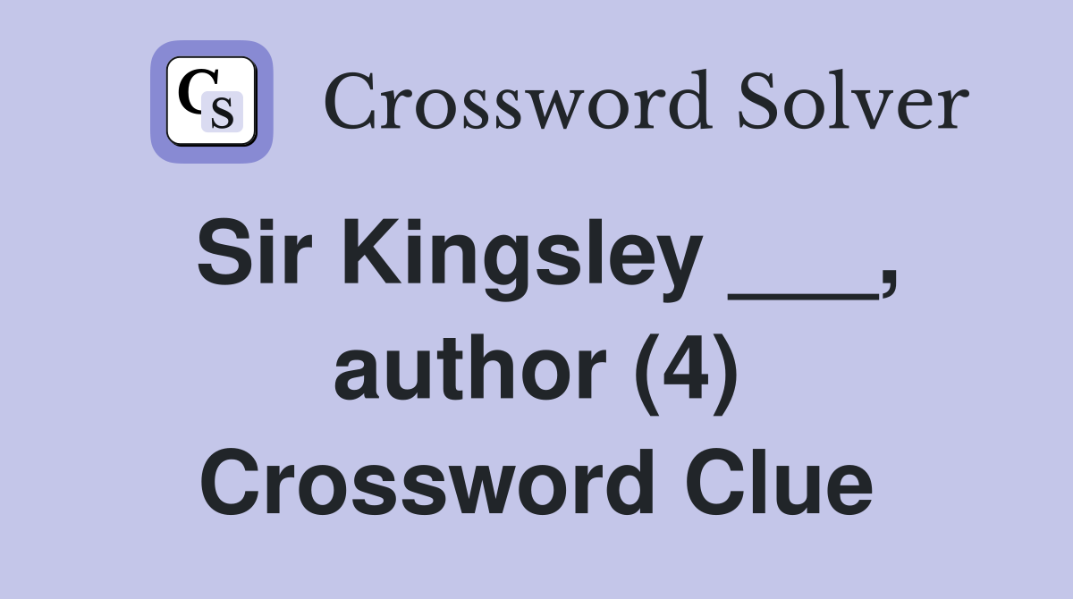 Sir Kingsley ___, author (4) Crossword Clue