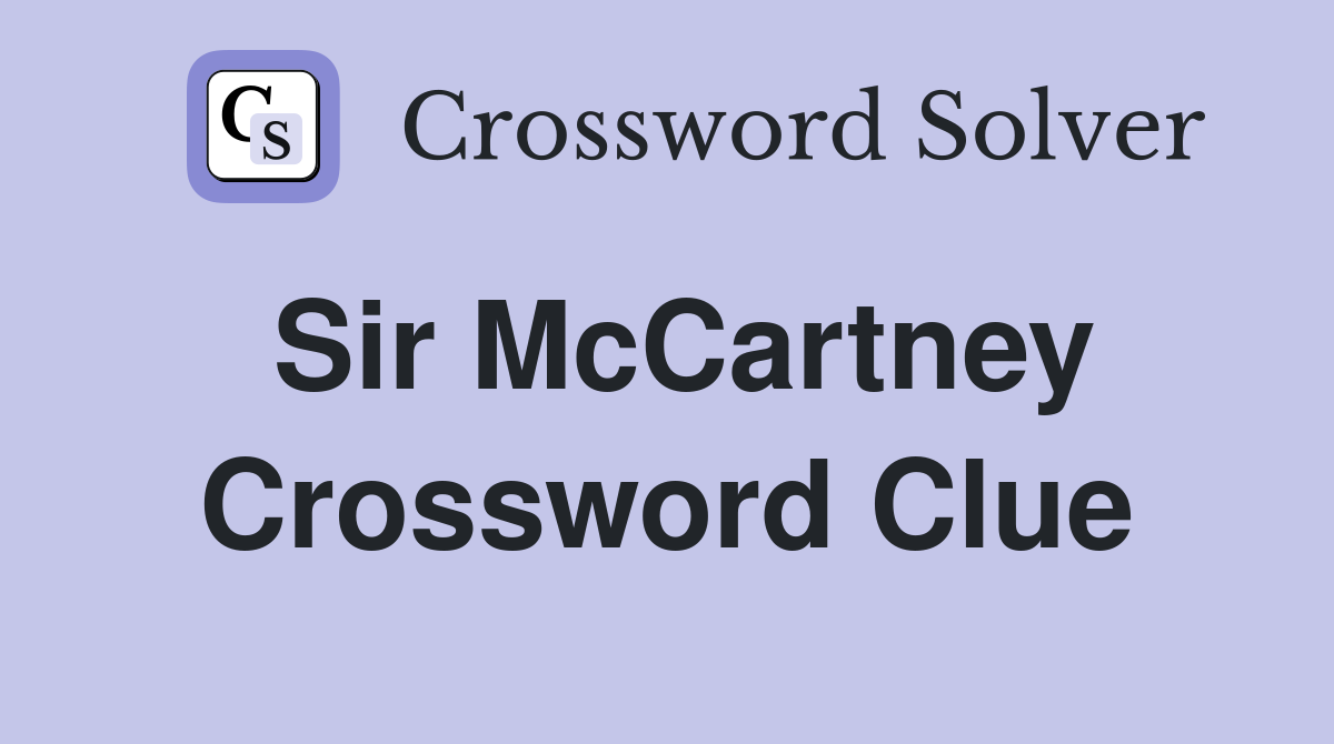Sir McCartney Crossword Clue