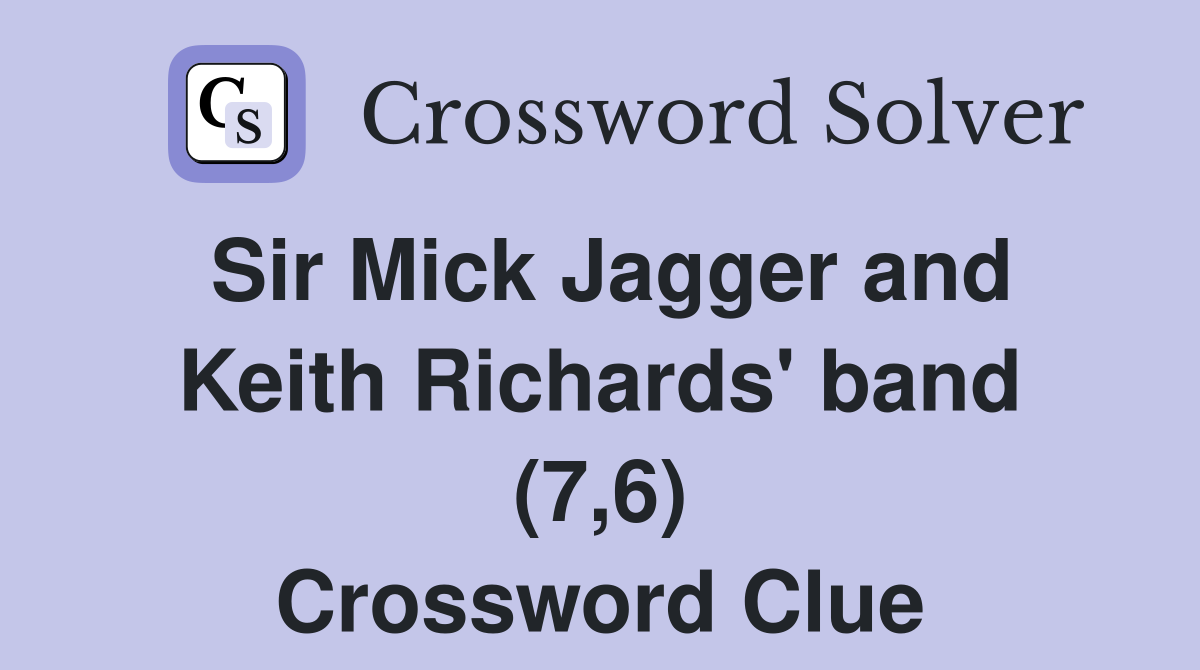Sir Mick Jagger and Keith Richards' band (7,6) Crossword Clue