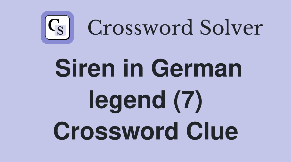 Siren in German legend (7) Crossword Clue