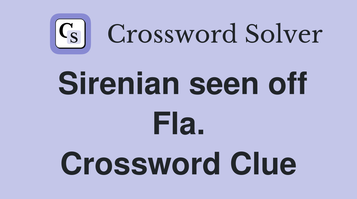 Sirenian seen off Fla. Crossword Clue