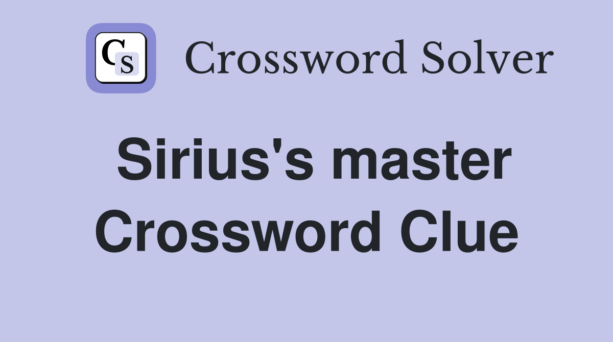 Sirius's master Crossword Clue