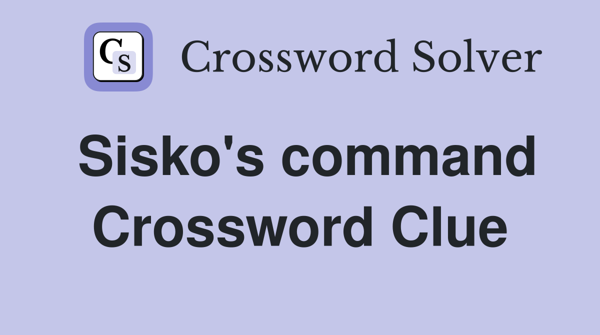 Sisko's command Crossword Clue