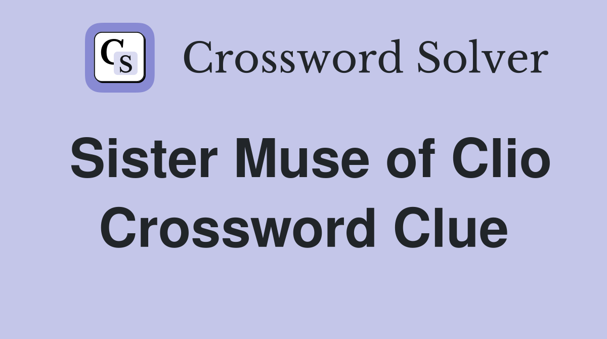 Sister Muse of Clio Crossword Clue