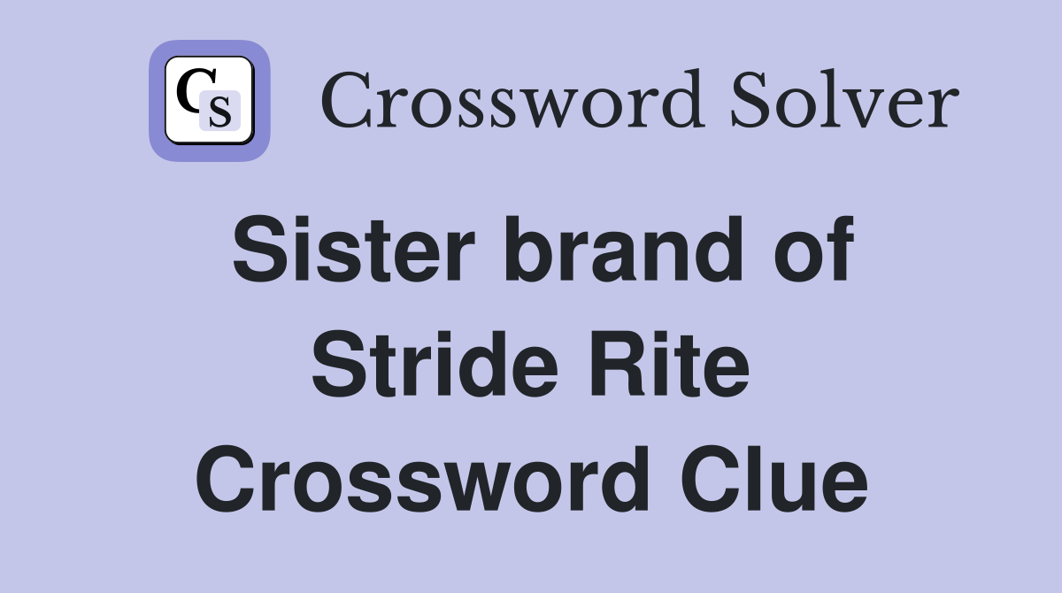 Sister brand of Stride Rite Crossword Clue