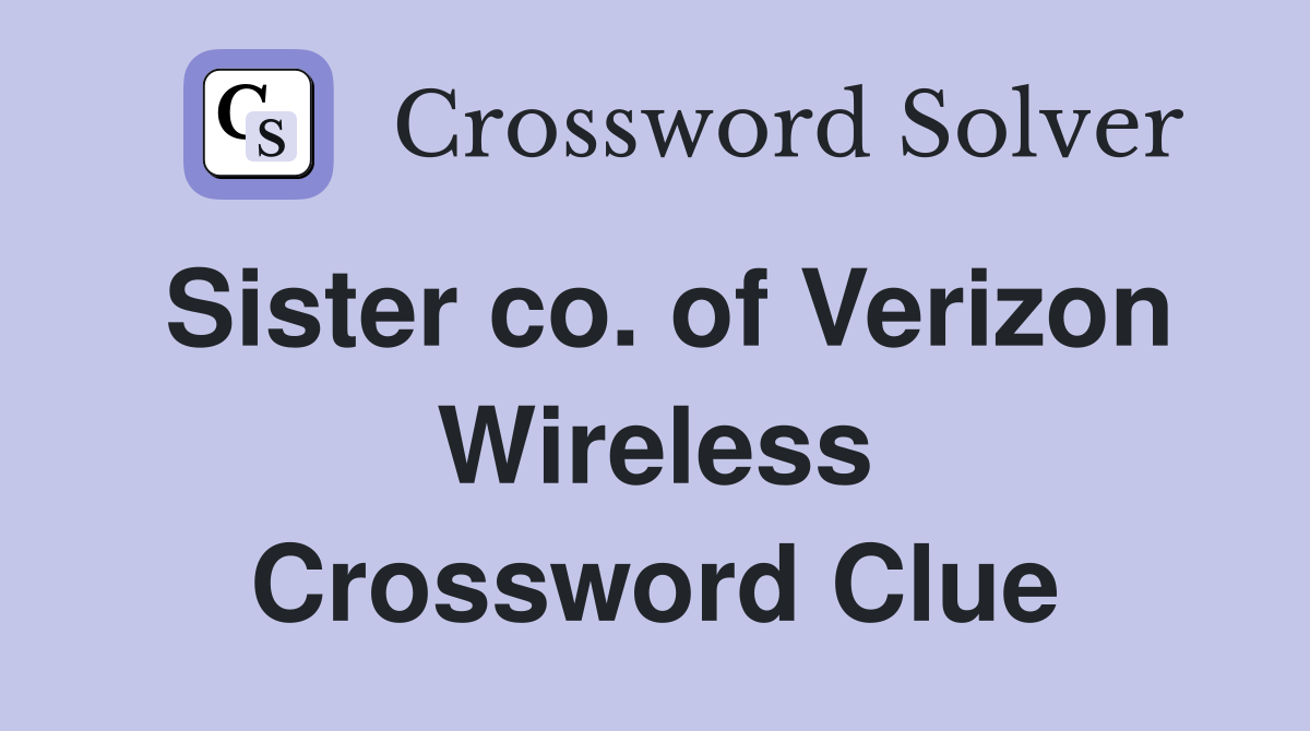 Sister co. of Verizon Wireless Crossword Clue