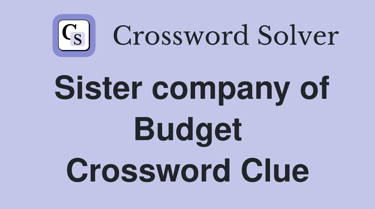 Sister company of Budget Crossword Clue