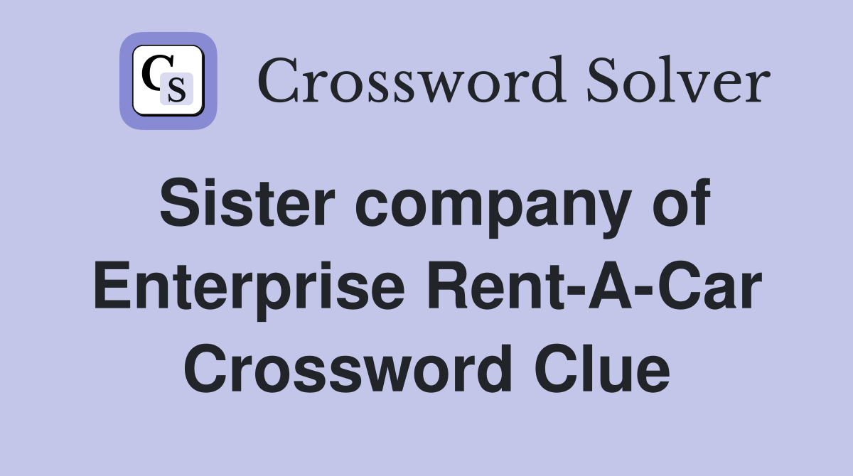 Sister company of Enterprise Rent-A-Car Crossword Clue
