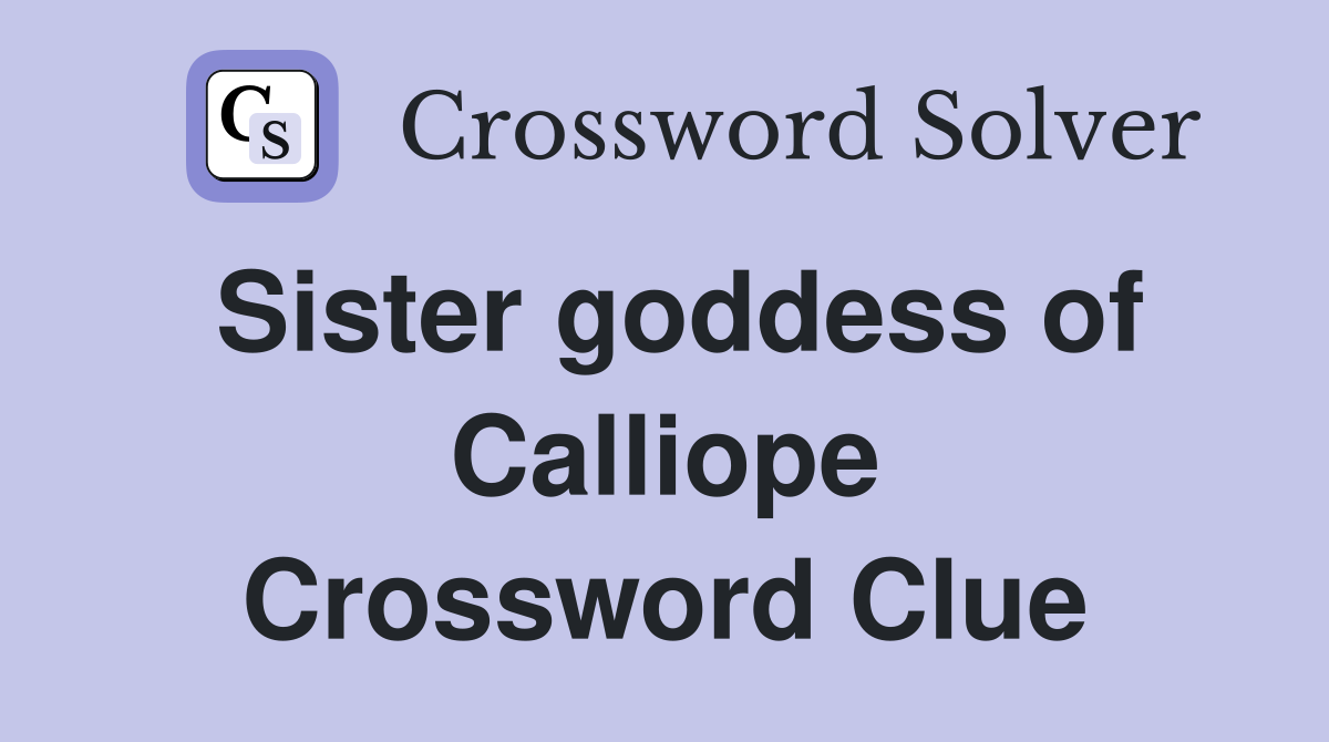 Sister goddess of Calliope Crossword Clue