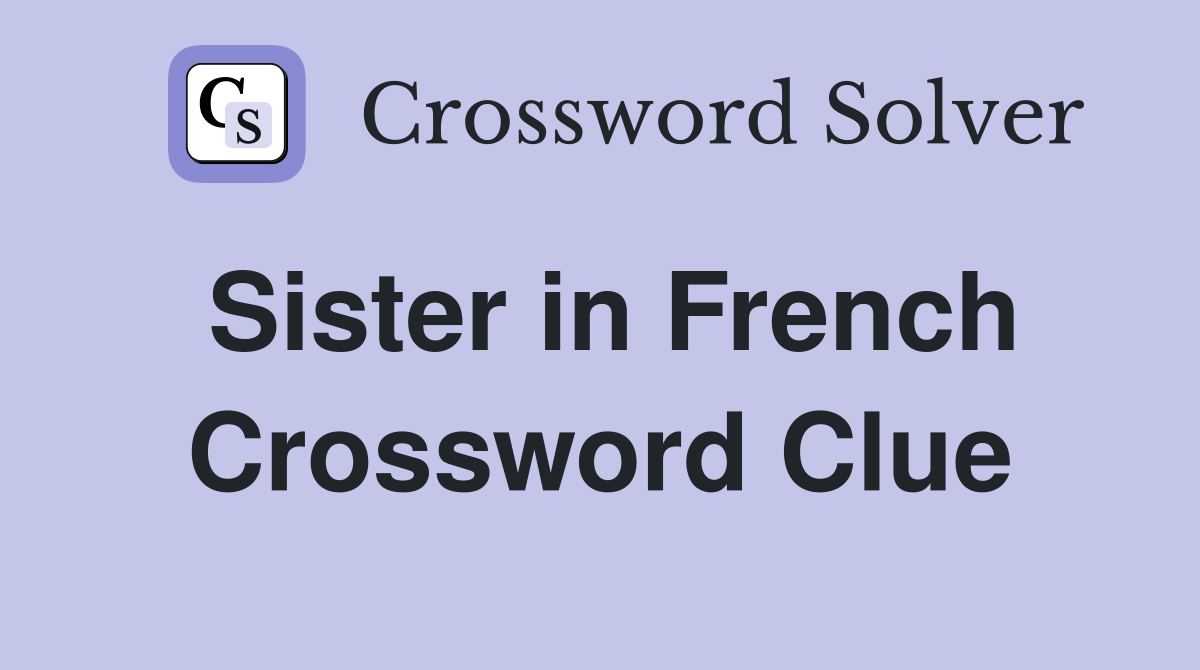 Sister in French Crossword Clue