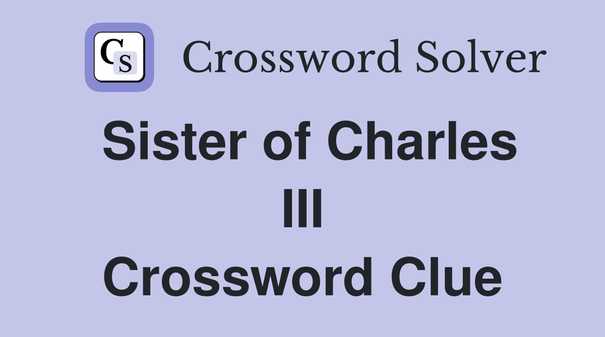 Sister of Charles III Crossword Clue