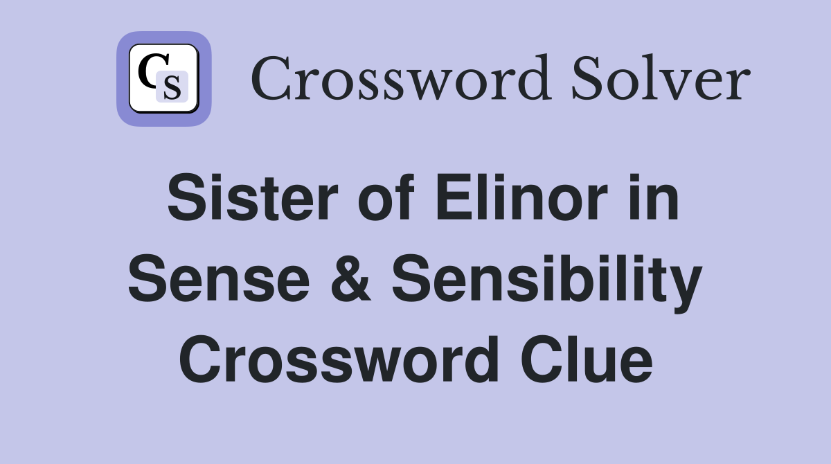Sister of Elinor in Sense & Sensibility Crossword Clue