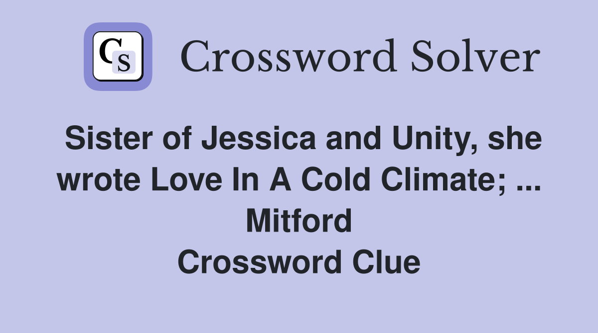 Sister of Jessica and Unity, she wrote Love In A Cold Climate; ... Mitford Crossword Clue