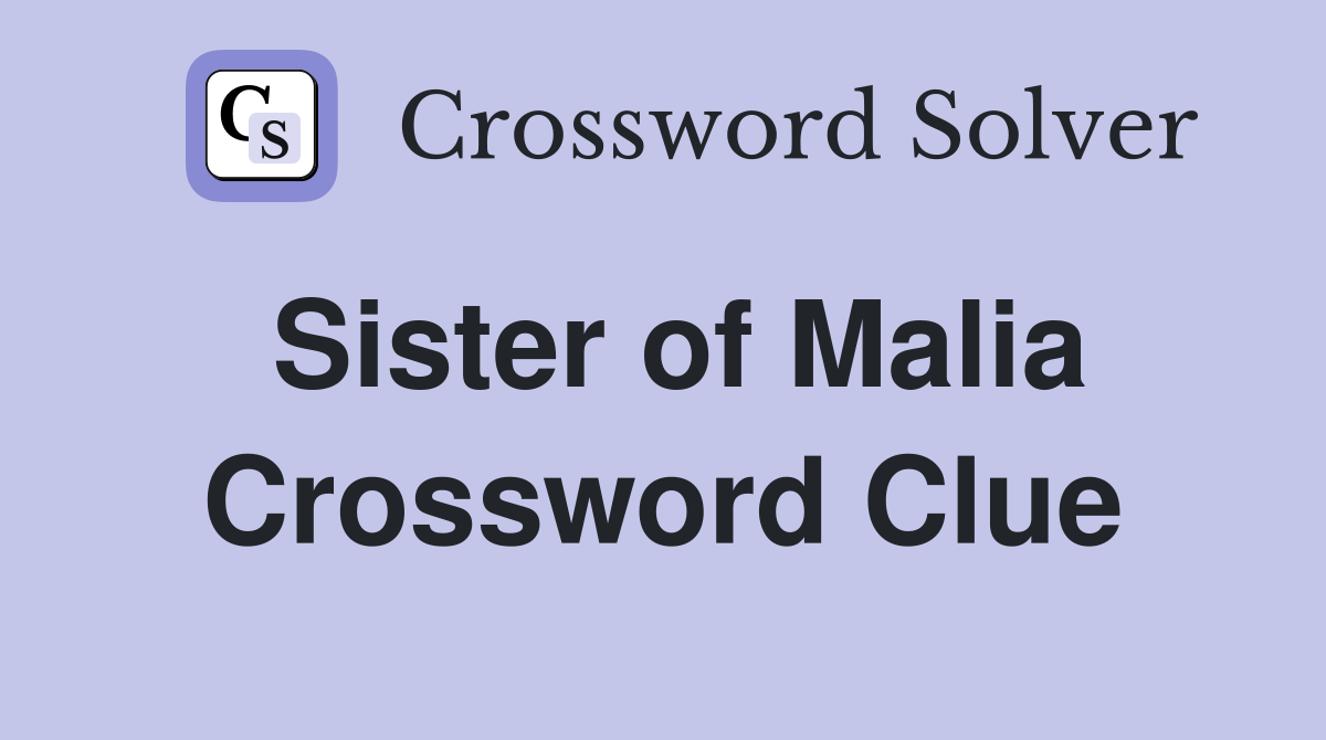 Sister of Malia Crossword Clue