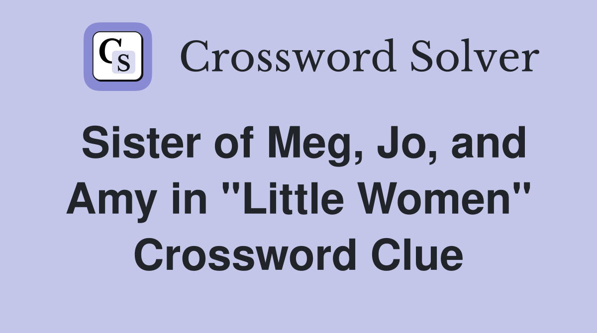 Sister of Meg, Jo, and Amy in "Little Women" Crossword Clue