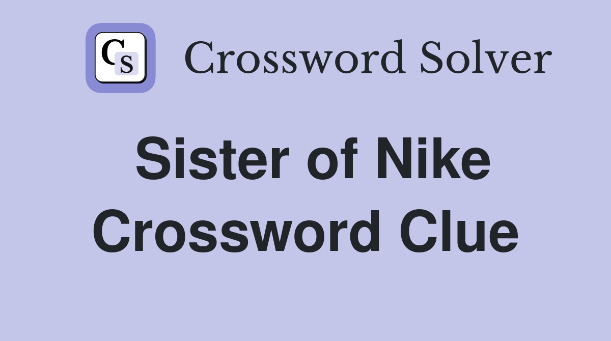 Sister of Nike Crossword Clue