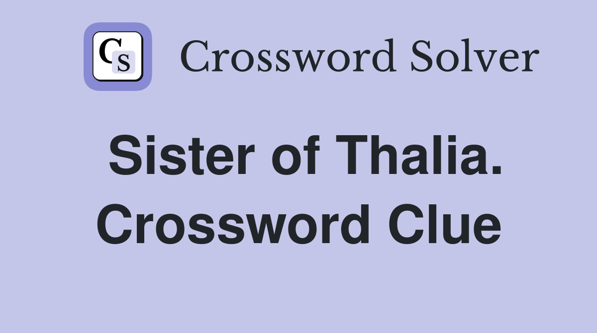 Sister of Thalia. Crossword Clue