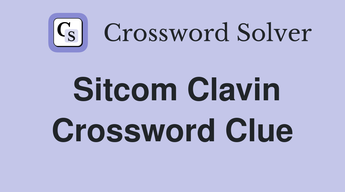 Sitcom Clavin Crossword Clue