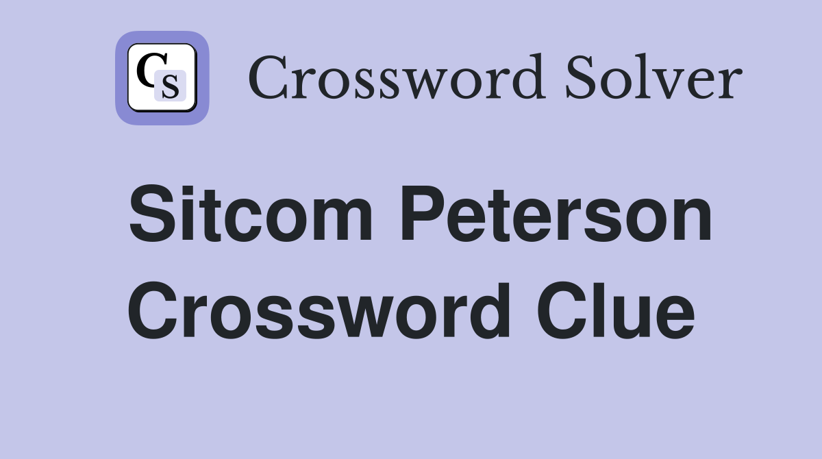 Sitcom Peterson Crossword Clue