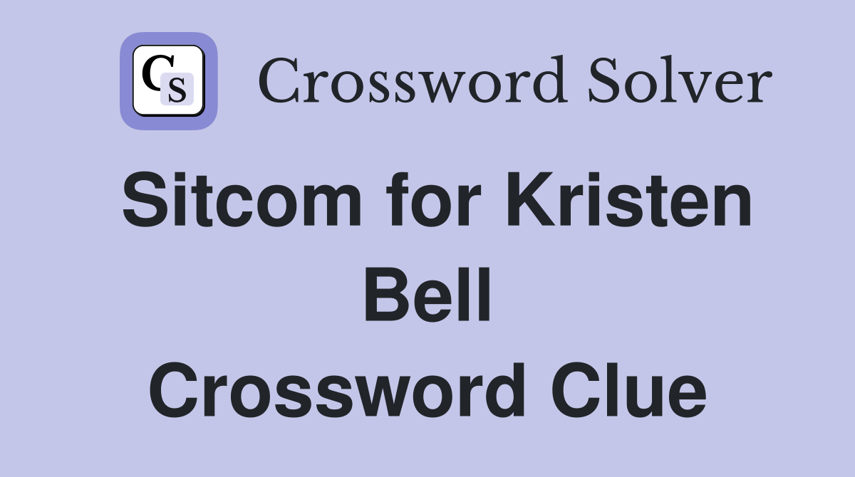 Sitcom for Kristen Bell Crossword Clue