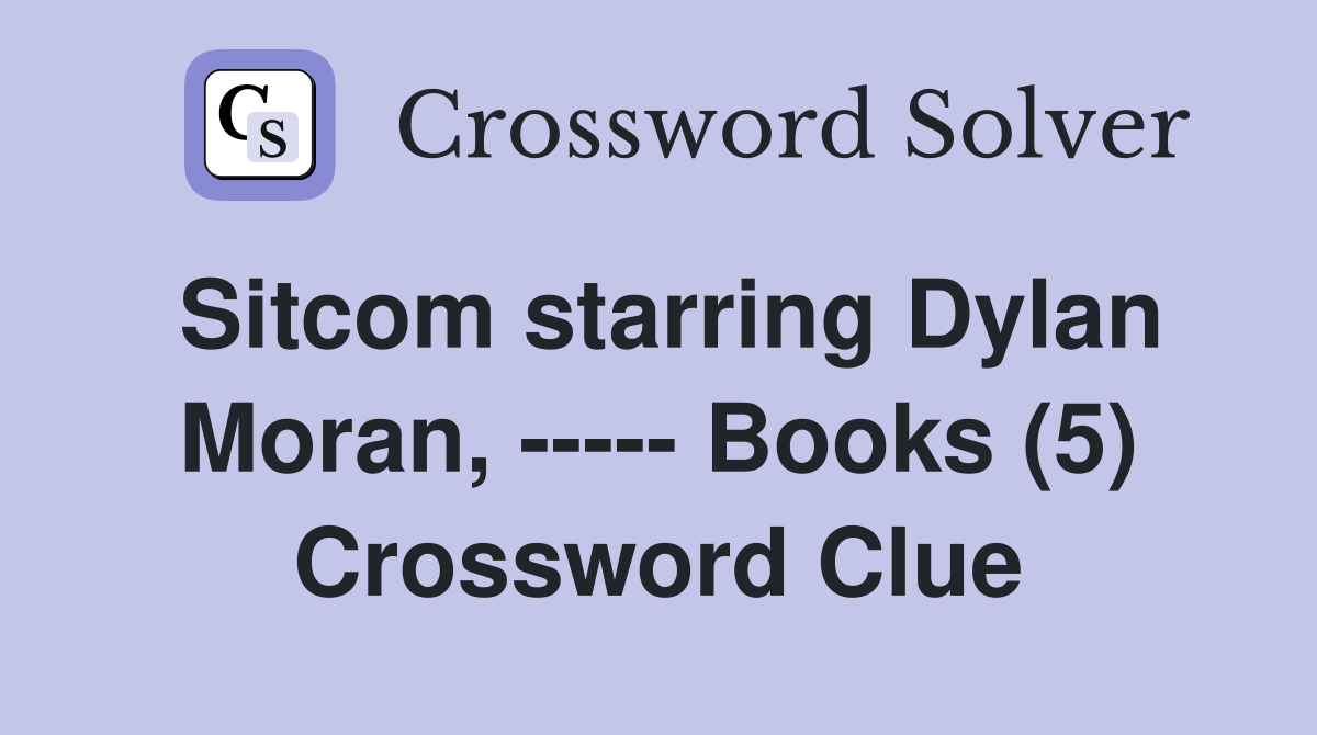 Sitcom starring Dylan Moran, ----- Books (5) Crossword Clue