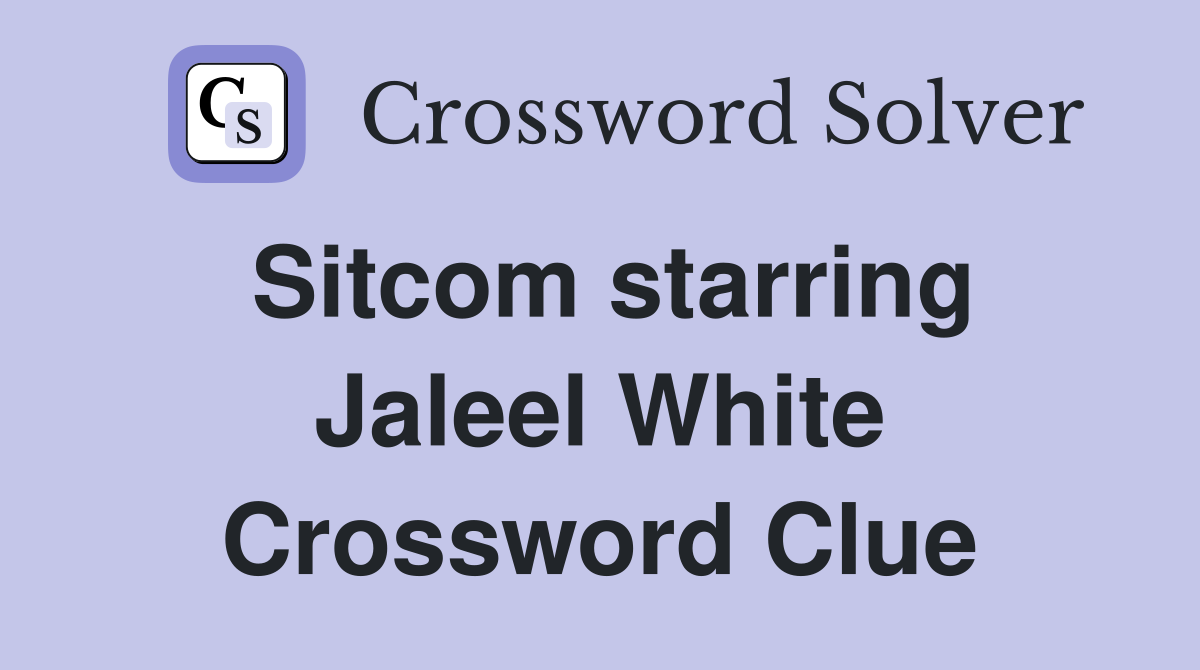 Sitcom starring Jaleel White Crossword Clue