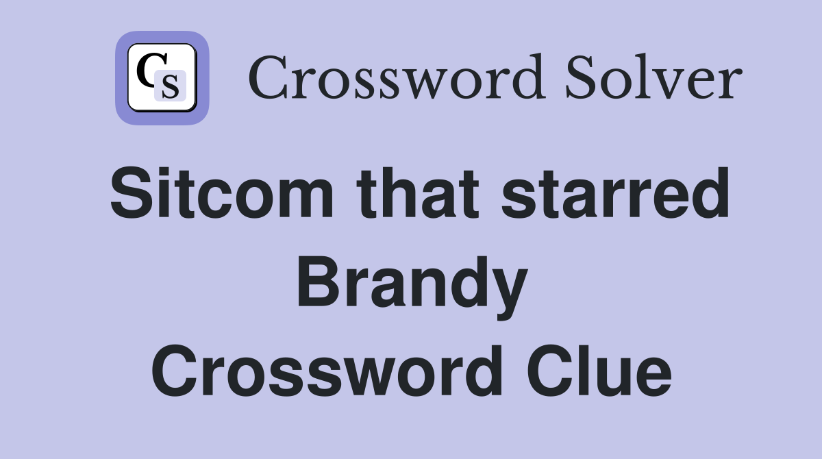 Sitcom that starred Brandy Crossword Clue