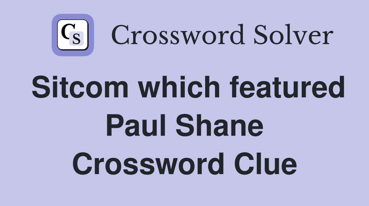 Sitcom which featured Paul Shane Crossword Clue