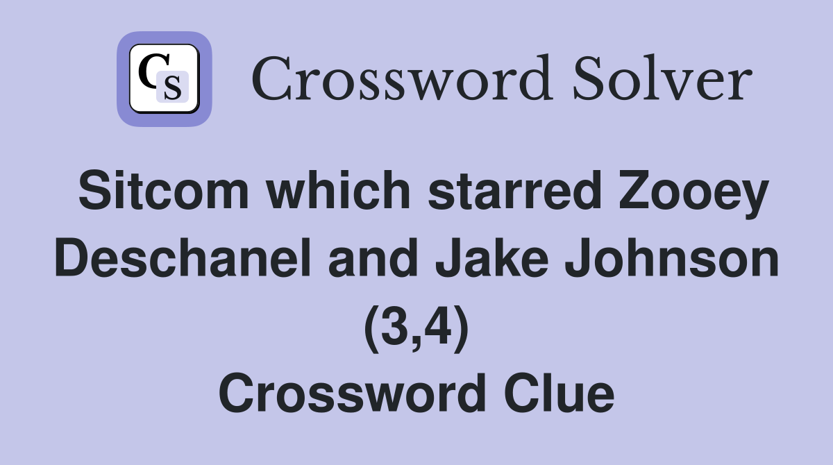 Sitcom which starred Zooey Deschanel and Jake Johnson (3,4) Crossword Clue