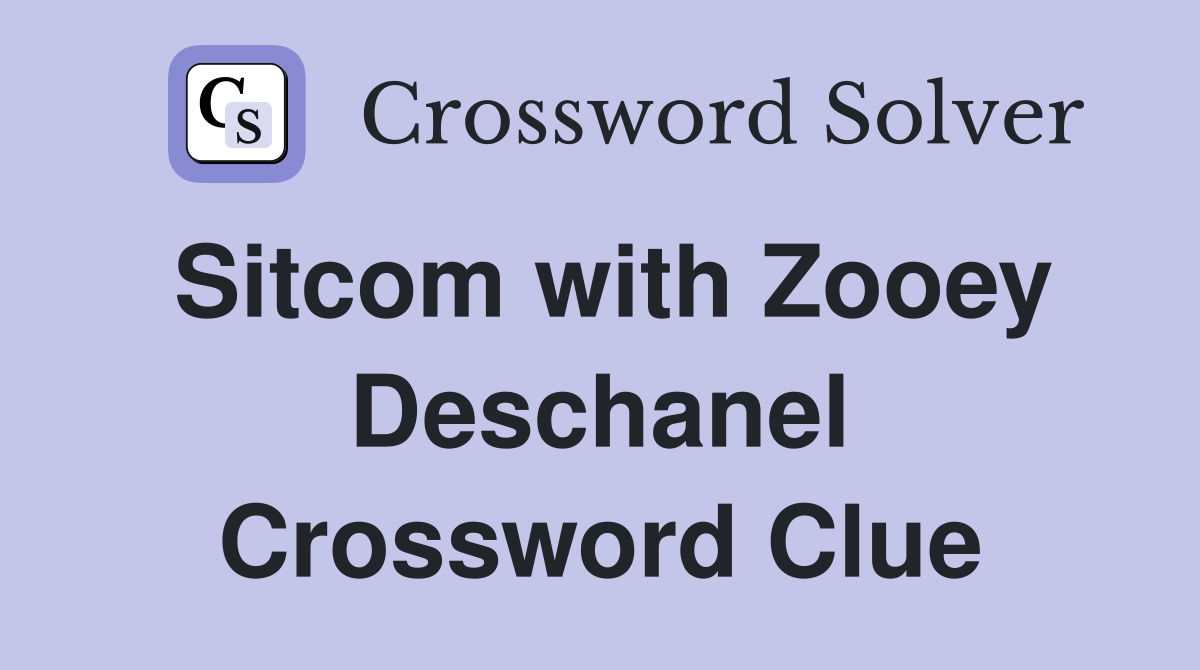 Sitcom with Zooey Deschanel Crossword Clue