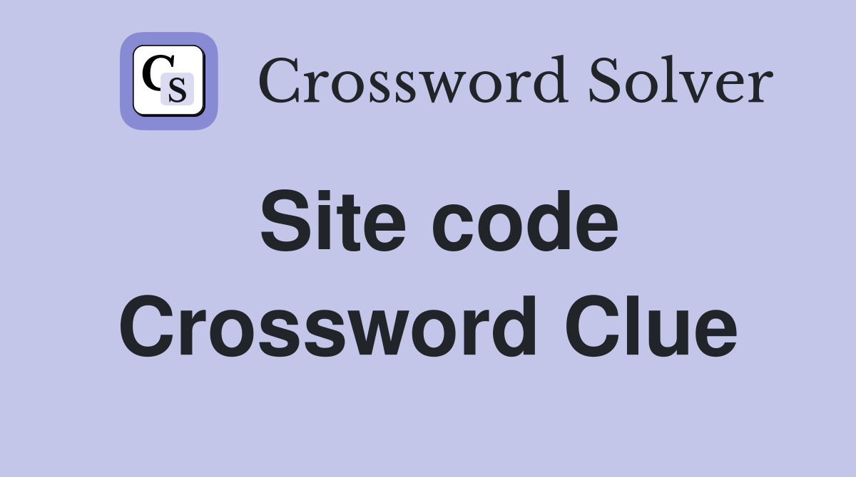 Site code Crossword Clue