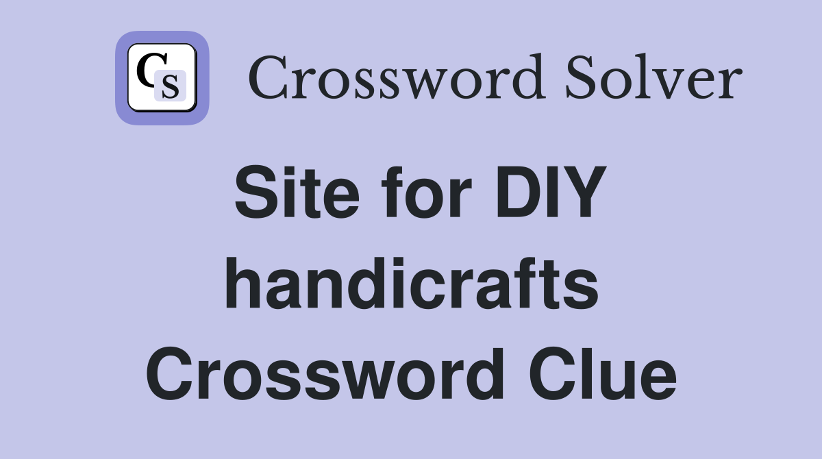 Site for DIY handicrafts Crossword Clue