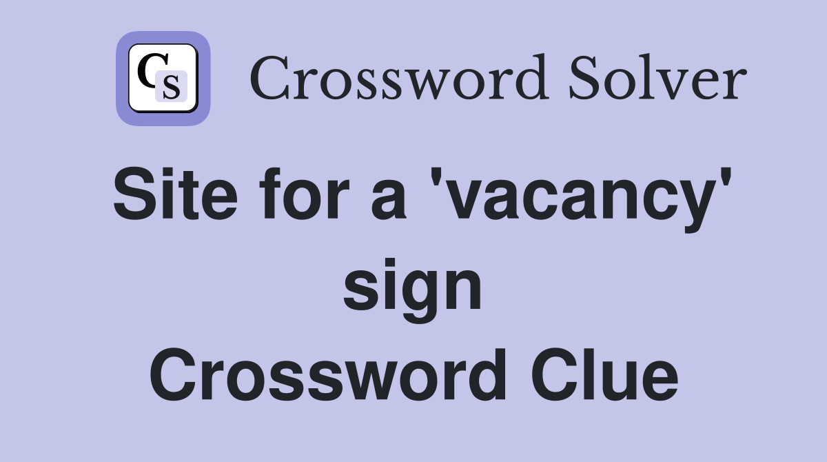 Site for a 'vacancy' sign Crossword Clue