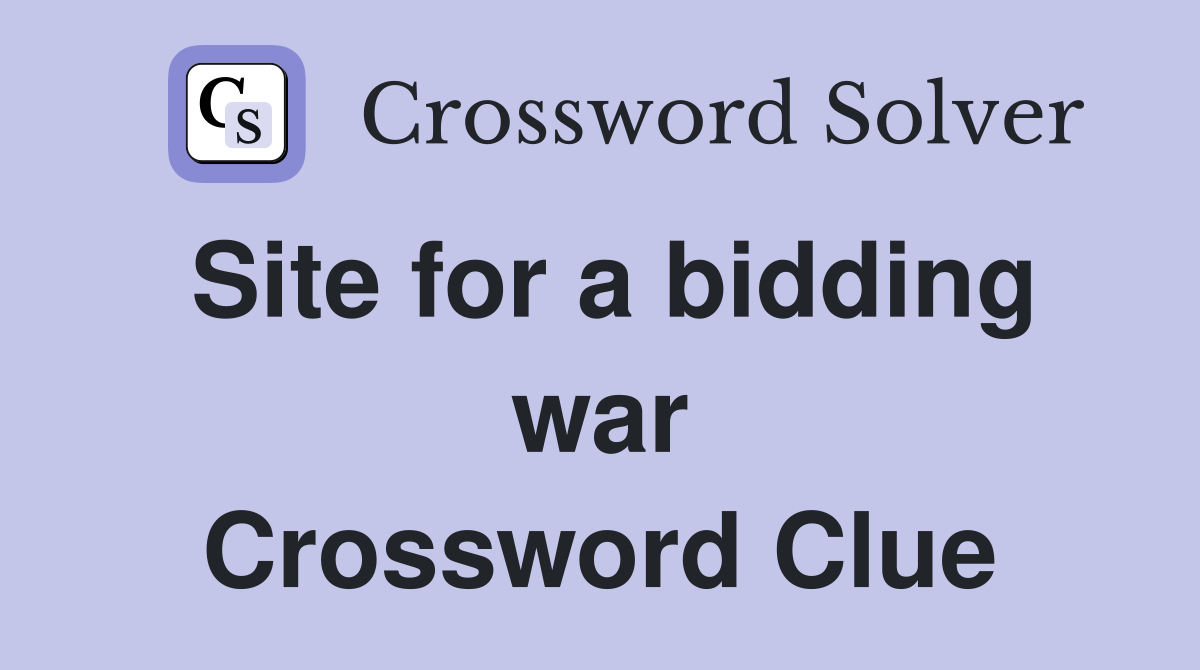 Site for a bidding war Crossword Clue