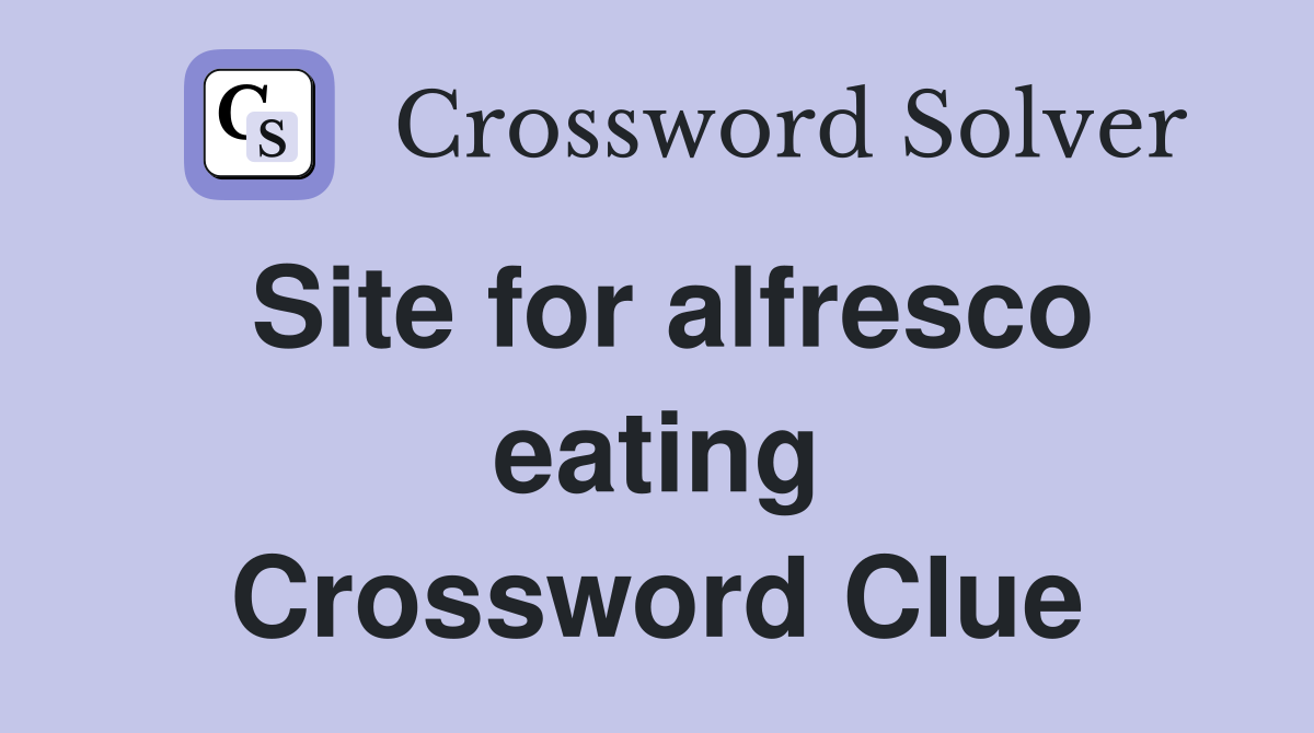 Site for alfresco eating Crossword Clue