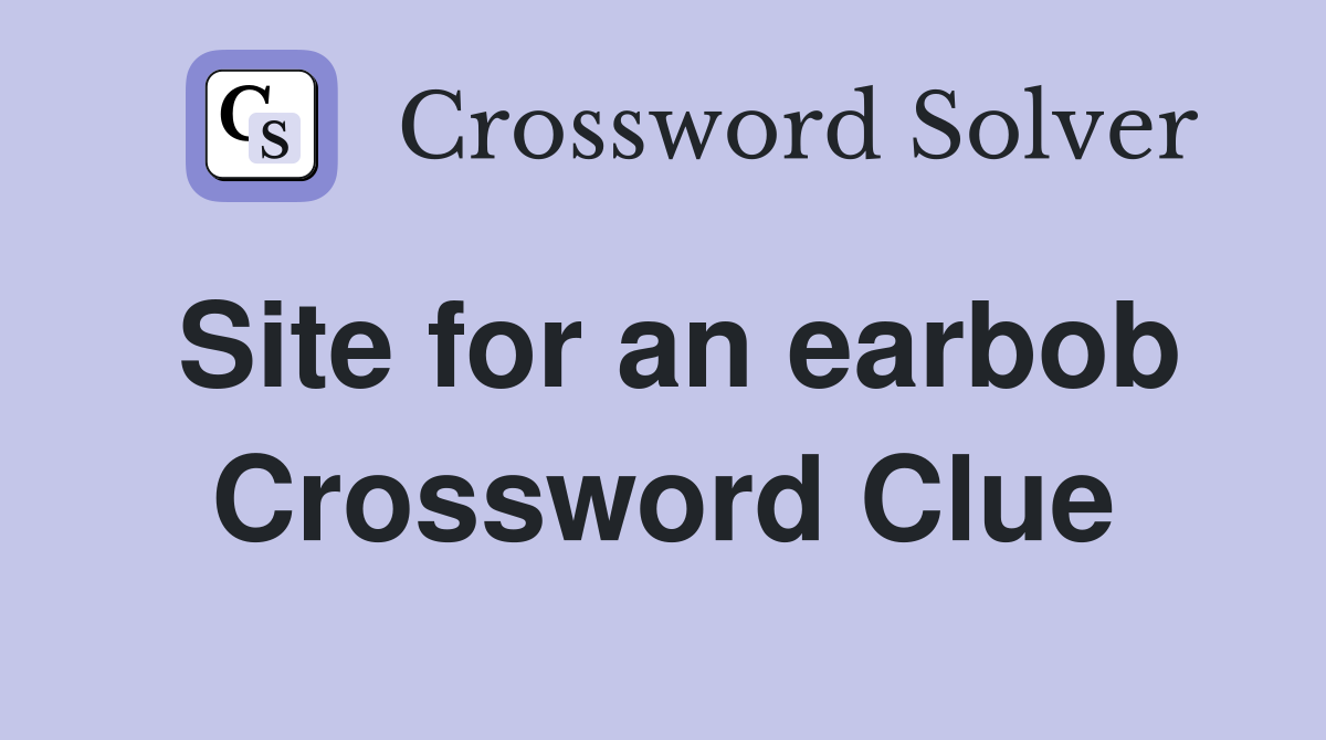 Site for an earbob Crossword Clue