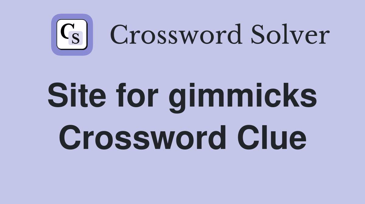 Site for gimmicks  Crossword Clue