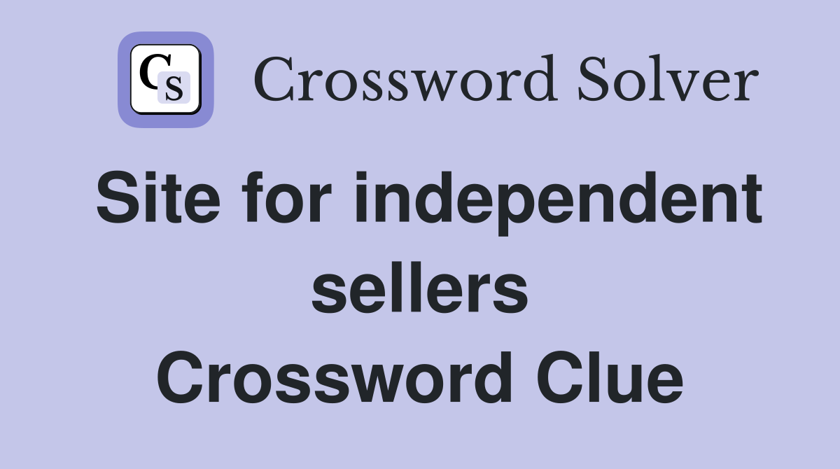 Site for independent sellers Crossword Clue