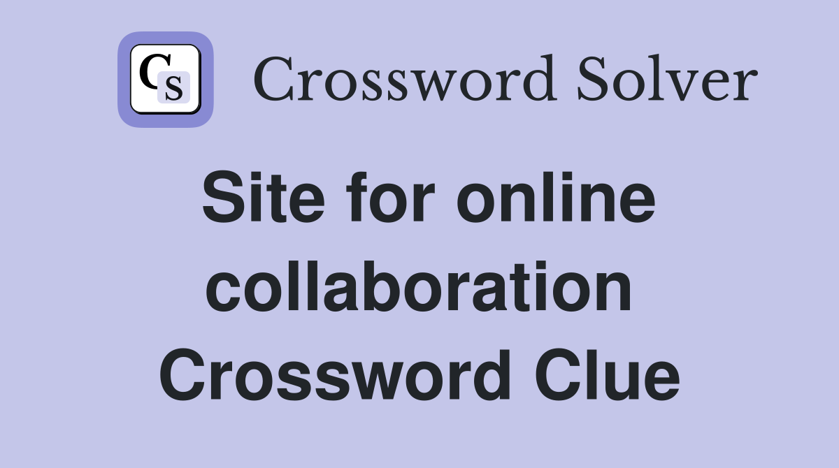 Site for online collaboration Crossword Clue
