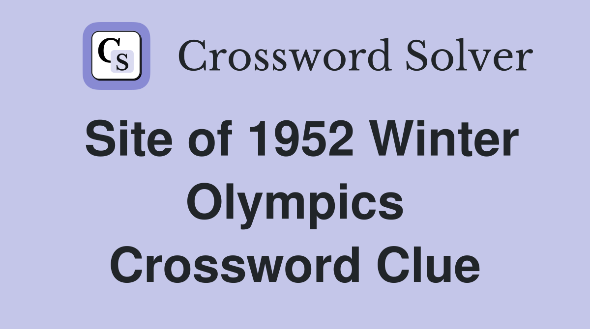 Site of 1952 Winter Olympics Crossword Clue