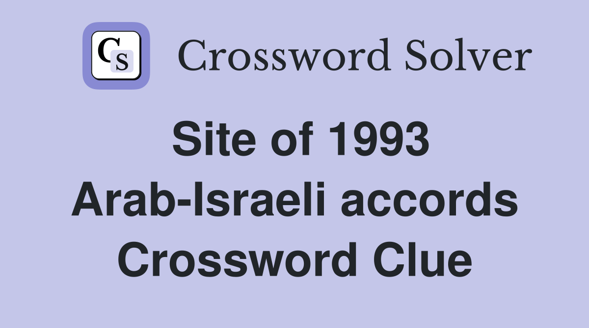 Site of 1993 Arab-Israeli accords Crossword Clue