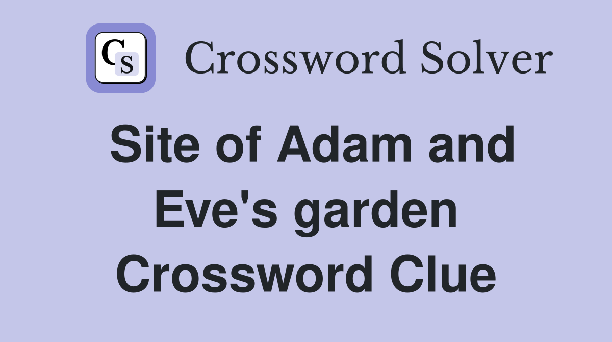 Site of Adam and Eve's garden Crossword Clue