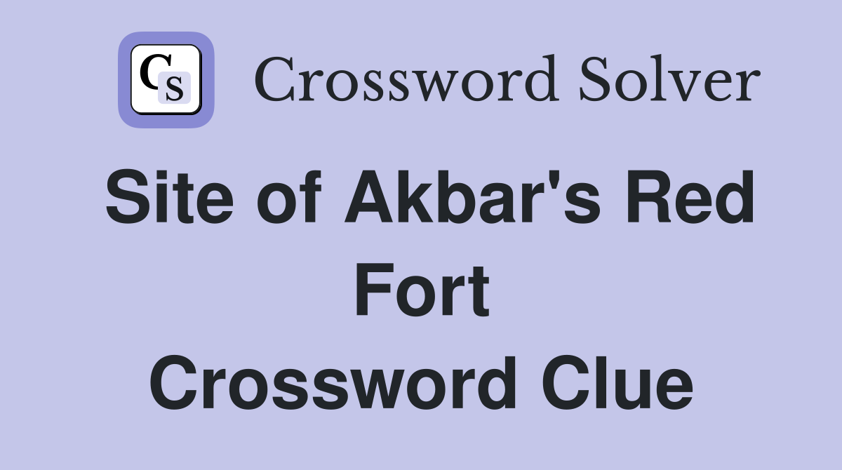 Site of Akbar's Red Fort Crossword Clue
