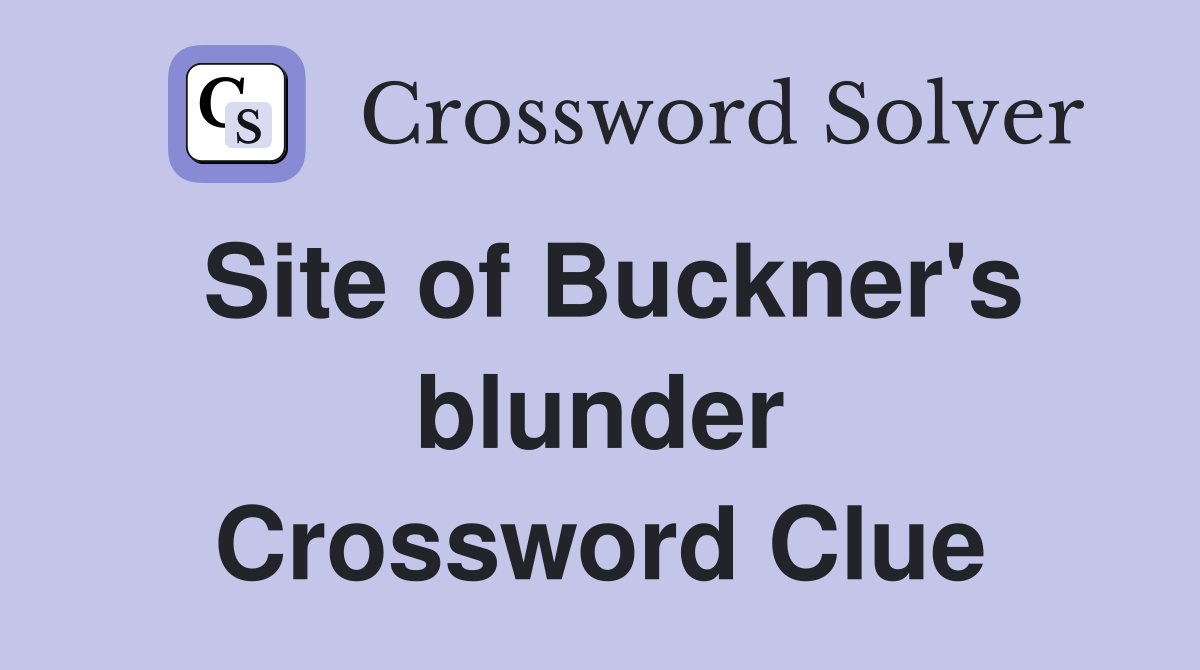 Site of Buckner's blunder Crossword Clue
