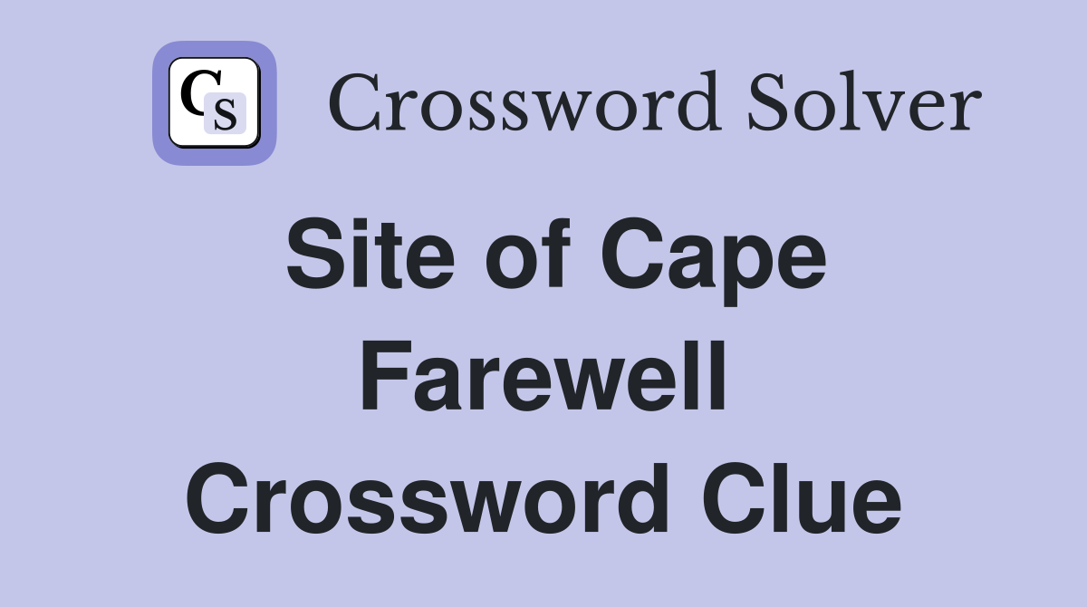Site of Cape Farewell Crossword Clue