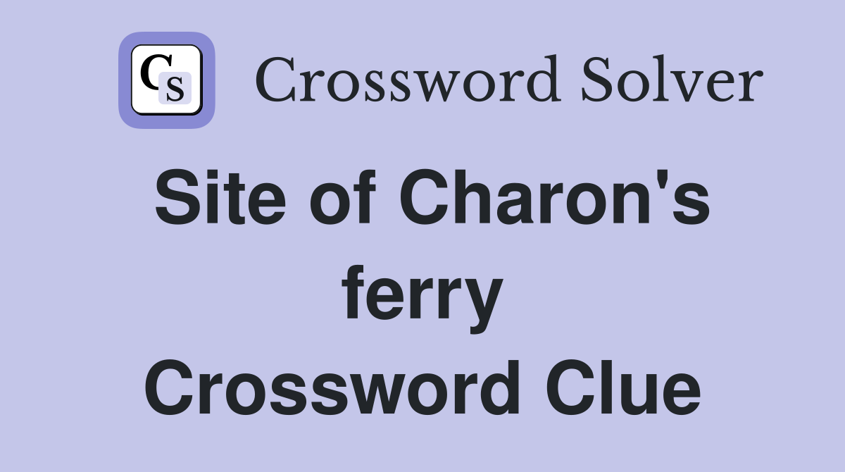 Site of Charon's ferry Crossword Clue