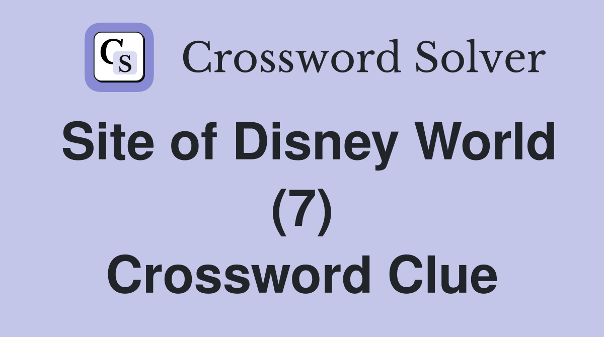 Site of Disney World (7) Crossword Clue