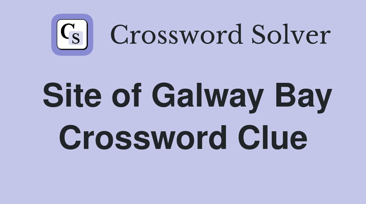 Site of Galway Bay Crossword Clue